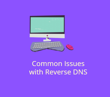 Common Issues with Reverse DNS
