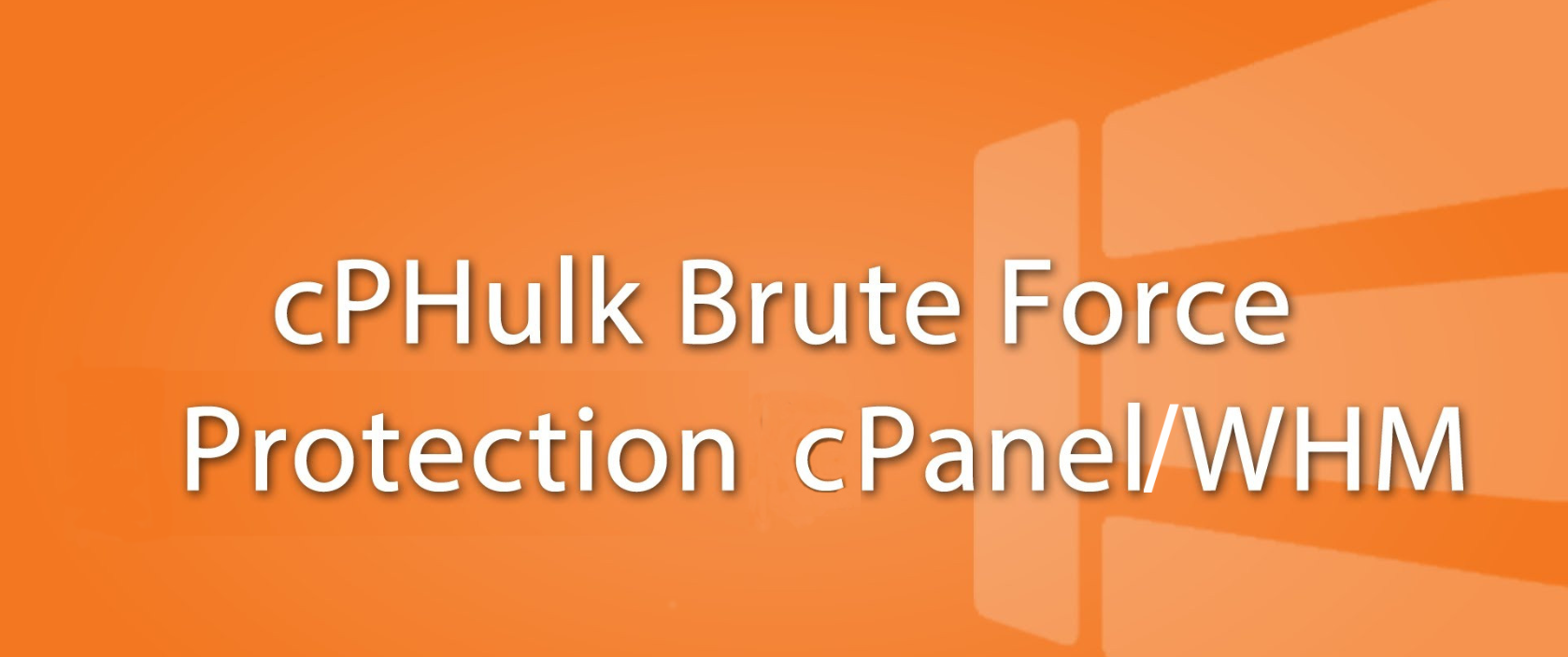 #1Why cPHulk Brute Force Protection Is Essential in WHM